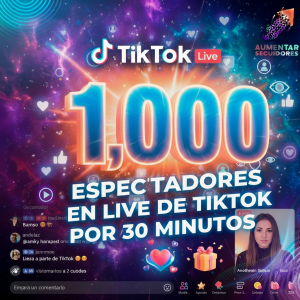 1000 espectadores en vivo - 30 minutos